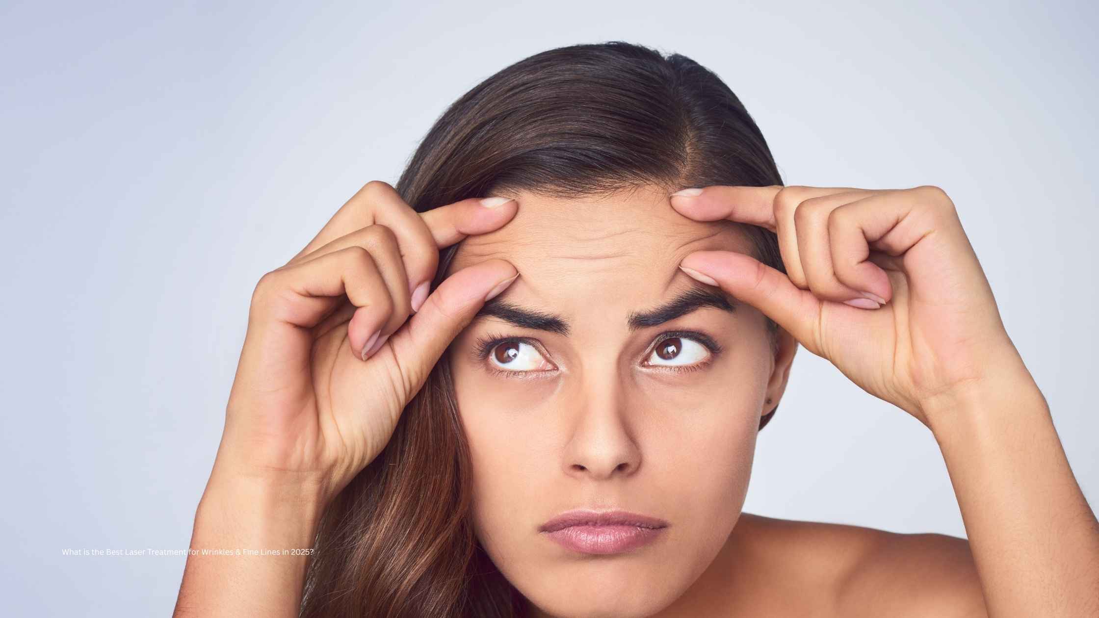 Best Laser Treatment for Wrinkles & Fine Lines in 2025?